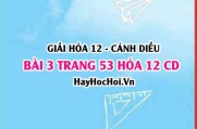 Giải bài 3 trang 53 Hóa 12 Cánh Diều SGK